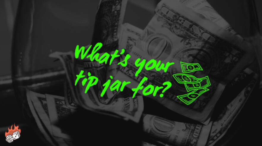 Whats your tip jar for